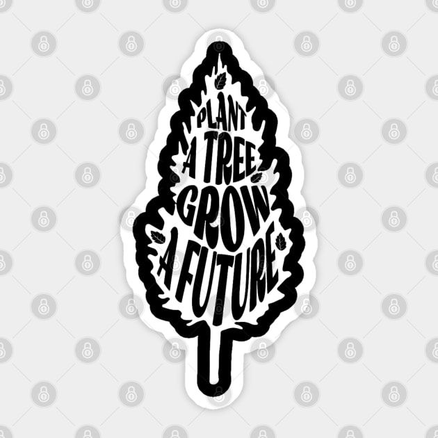 Plant A Tree Grow A Future Sticker by ChasingTees